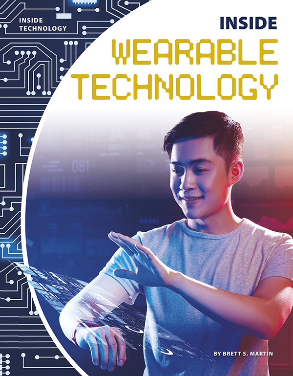 Wearable technology, or wearables, put the power of a computer in a small piece of jewelry or clothing. They can check messages, listen to music, or even monitor health conditions. Inside Wearable Technology introduces readers to the uses of wearable technology, the hardware and software that make wearable technology possible, and the future of wearable technology. Easy-to-read text, vivid images, and helpful back matter give readers a clear look at this subject. Features include a table of contents, infographics, a glossary, additional resources, and an index. Aligned to Common Core Standards and correlated to state standards. Preview this book.