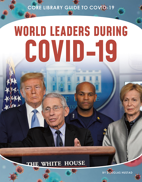 As the COVID-19 pandemic unfolded, political leaders and health officials worked to understand the disease, slow the infection rate, and lower the death toll. World Leaders during COVID-19 examines how different leaders reacted, how the messages to their citizens were received, and how effective their measures proved to be. Features include a glossary, references, websites, source notes, and an index. Aligned to Common Core Standards and correlated to state standards. Core Library is an imprint of Abdo Publishing, a division of ABDO. Preview this book.