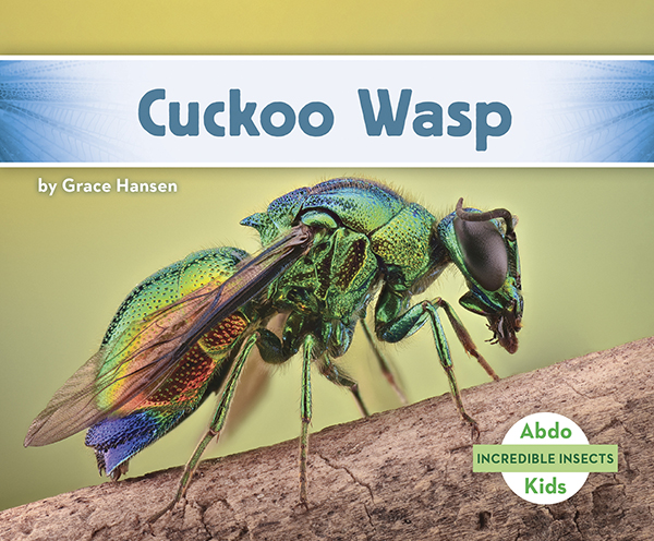 This title will introduce readers to cuckoo wasps. Readers will learn where these insects can be found, how they survive, and how they got their silly name. Complete with great, up-close photographs. Aligned to Common Core standards & correlated to state standards. Preview this book.