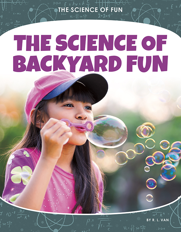 The Science Of Backyard Fun
