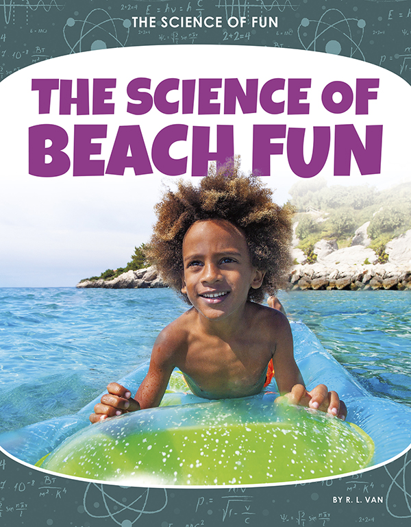 A boat speeds riders in innertubes across the water’s surface. Surfers catch a wave and ride it as long as they can. From building sandcastles to swimming and windsurfing, science explains how it all works. The Science of Beach Fun reveals the fascinating ways that science is at work in popular beach and water activities. Easy-to-read text, vivid images, and helpful back matter give readers a clear look at this subject. Features include a table of contents, infographics, a glossary, additional resources, and an index. Aligned to Common Core Standards and correlated to state standards. Core Library is an imprint of Abdo Publishing, a division of ABDO. Preview this book.