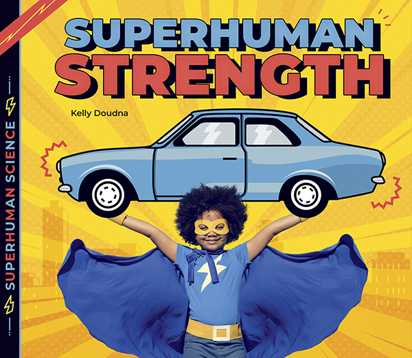 This title explores real-life people whose strength is so amazing, it seems like a superpower! Readers will learn what strength is, how muscles affect strength, and meet people whose strength is superhuman! Aligned to Common Core Standards and correlated to state standards.