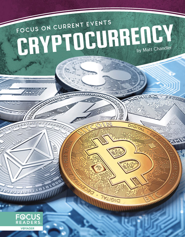 This book explores the topic of digital money, highlighting cryptocurrency's history, how it works, and its benefits and drawbacks. The book also includes a table of contents, two infographics, informative sidebars, two Case Study special features, quiz questions, a glossary, additional resources, and an index. This Focus Readers title is at the Voyager level, aligned to reading levels of grades 5-6 and interest levels of grades 5-9. Preview this book.