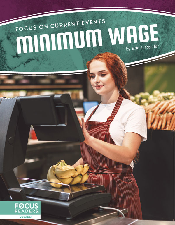 This book explores the topic of minimum wage, highlighting the legislative history, the debates surrounding that legislation, and the effects minimum wage has on workers and employers. The book also includes a table of contents, two infographics, informative sidebars, two Case Study special features, quiz questions, a glossary, additional resources, and an index. This Focus Readers title is at the Voyager level, aligned to reading levels of grades 5-6 and interest levels of grades 5-9. Preview this book.