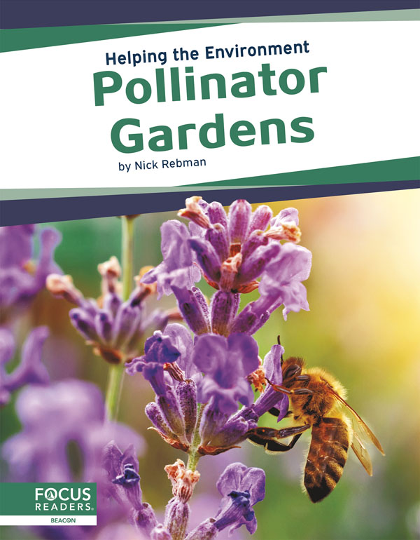 This book examines how pollinators affect the environment, the threats these species face, and how people can help protect them with pollinator gardens. This book also includes a table of contents, fun facts, a “That’s Amazing!” special feature, quiz questions, a glossary, additional resources, and an index. This Focus Readers title is at the Beacon level, aligned to reading levels of grades 2–3 and interest levels of grades 3–5. Preview this book.