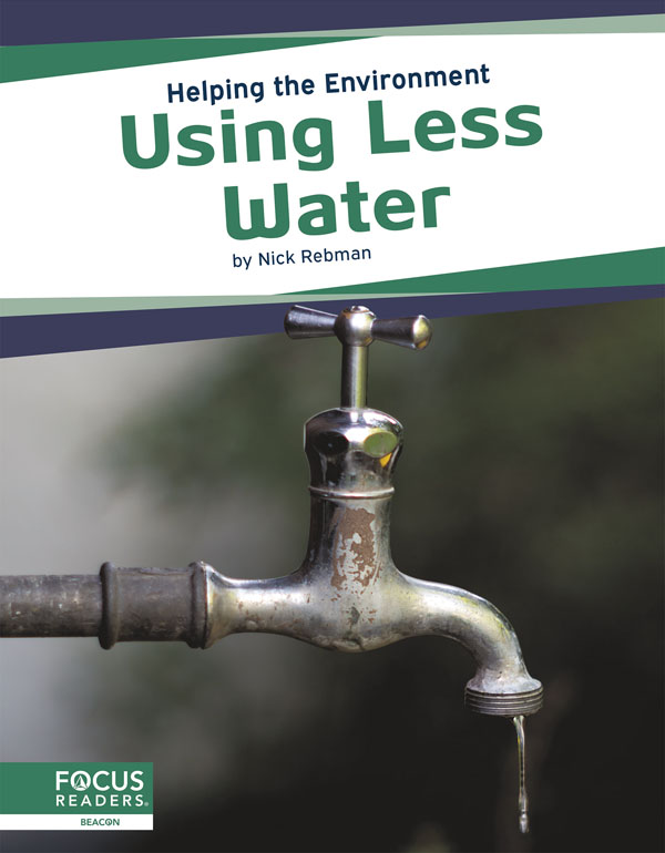 This book examines how human use of water affects the environment, as well as how people can use less water in their own lives and communities. This book also includes a table of contents, fun facts, a “That’s Amazing!” special feature, quiz questions, a glossary, additional resources, and an index. This Focus Readers title is at the Beacon level, aligned to reading levels of grades 2–3 and interest levels of grades 3–5. Preview this book.