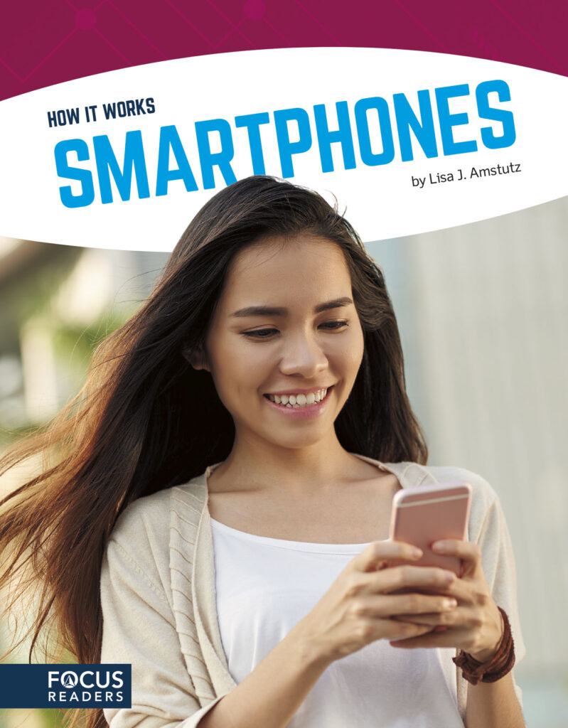 Introduces readers to the science that makes smartphones possible. Accessible text, helpful diagrams, and a “How Does It Work?” feature make this book an exciting introduction to understanding technology. Preview this book.