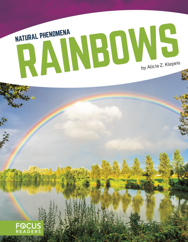 Explains what causes rainbows. Beautiful photos, fact-filled text, and helpful infographics help readers learn all about the science behind this phenomenon as well as ways that people study or protect it. Preview this book.