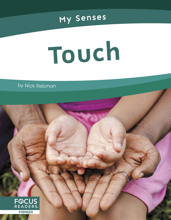 This informative book gives young readers an introduction to the sense of touch. The book also includes a table of contents, one infographic, informative sidebars, a That’s Amazing special feature, quiz questions, a glossary, additional resources, and an index. This Focus Readers title is at the Pioneer level, aligned to reading levels of grades 1-2 and interest levels of grades 1-3. Preview this book.