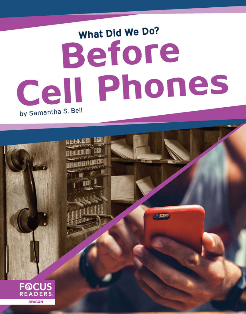 Travel back in time to find out what life was like before cell phones. Historical photographs, helpful infographics, and a “Blast from the Past” special feature provide readers an engaging overview of past technologies people used to communicate with family and friends. Preview this book.