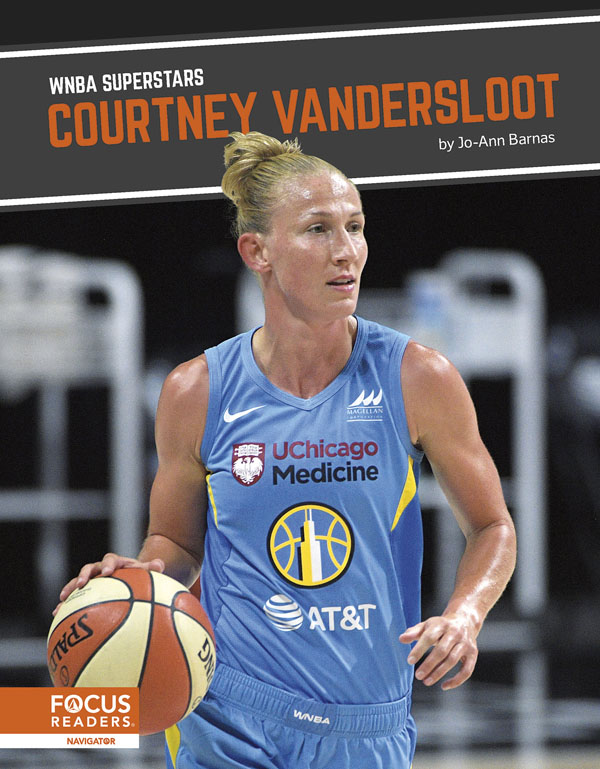 This exciting book introduces readers to the life and career of WNBA superstar Courtney Vandersloot. The book also includes a table of contents, a Paving the Way special feature, an At a Glance section, informative sidebars, quiz questions, a glossary, additional resources, and an index. This Focus Readers series is at the Navigator level, aligned to reading levels of grades 3-5 and interest levels of grades 4-7. Preview this book.