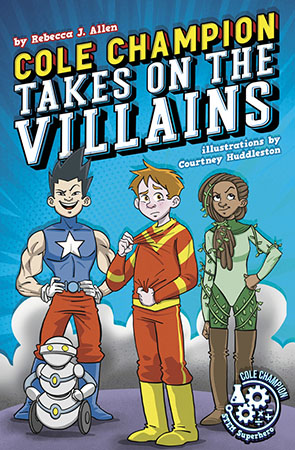 Hi, I’m Cole Champion, and I’m finally finding my place at HERO Junior High. But now the villains have arrived. Every two years, my school’s heroes-in-training test their powers against the villains-in-training from WICKED Junior High. It’s bad enough that I have to keep my lack of powers a secret. But some of the villains-in-training are acting suspicious, and it doesn’t seem like they’re here to play fair.

To figure out what’s going on, I’ll need the help of my new friends. But as amazing as super-strong Boulder and plant-powered Thorn are, their powers are still limited. At least they’re used to working as a team . . . right? Preview this book.