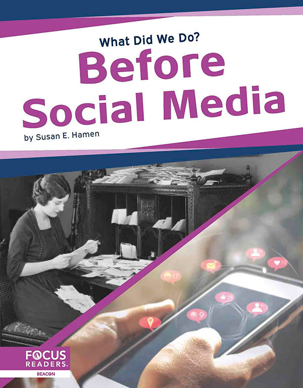Travel back in time to find out what life was like before social media. Historical photographs, helpful infographics, and a “Blast from the Past” special feature provide readers an engaging overview of ways people shared their interests, got news, and connected with friends. Preview this book.