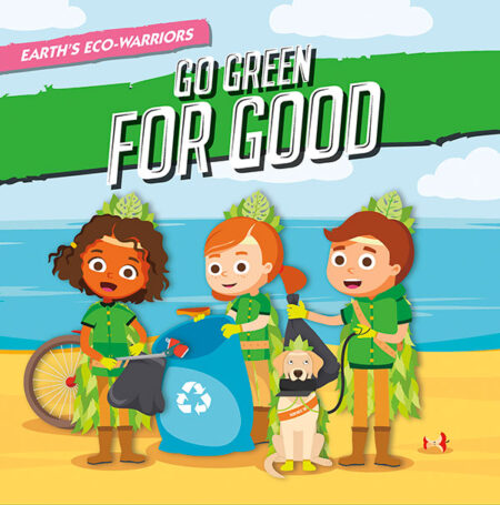 Earth’s Eco-Warriors Go Green for Good