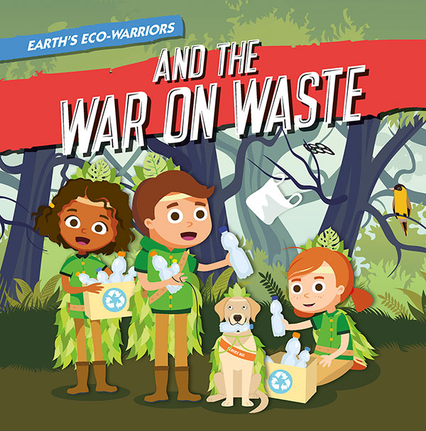 Earth’s Eco-Warriors And The War On Waste