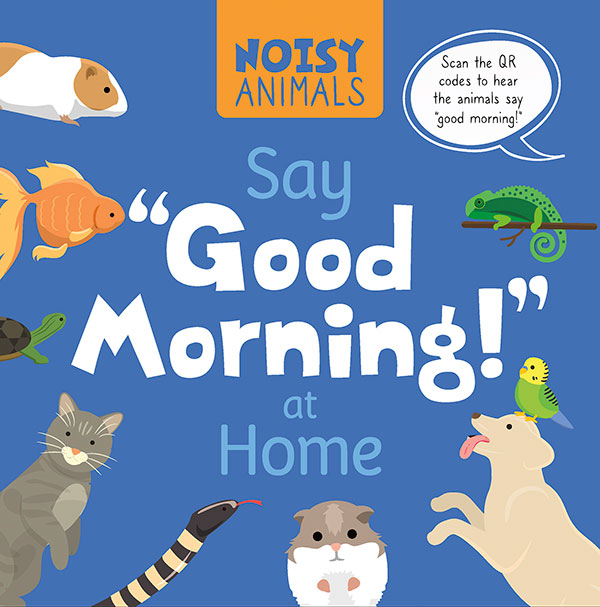 Noisy Animals Say ‘Good Morning!’ At Home