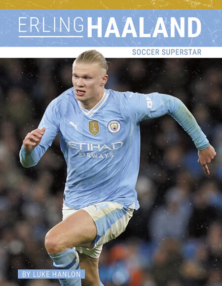 Erling Haaland: Soccer Superstar