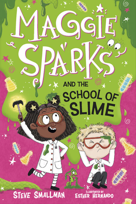 Maggie Sparks and the School of Slime: Book 4