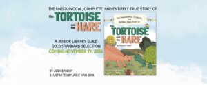 The Unequivocal, Complete, and Entirely True Story of the Tortoise and the Hare (by Frances P. Hare)